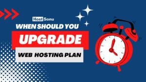 When Should You Upgrade Your Website Hosting Plan