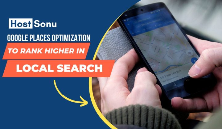 Google Places Optimization to Rank Higher in Local Search