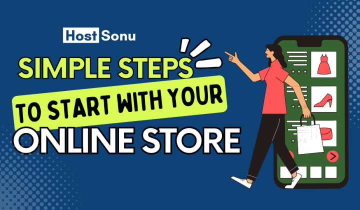 Simple Steps to Start With Your Online Store