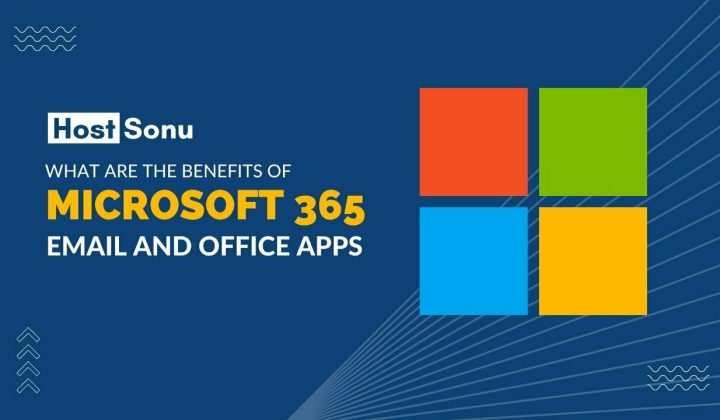 Benefits of Microsoft 365 email and office apps